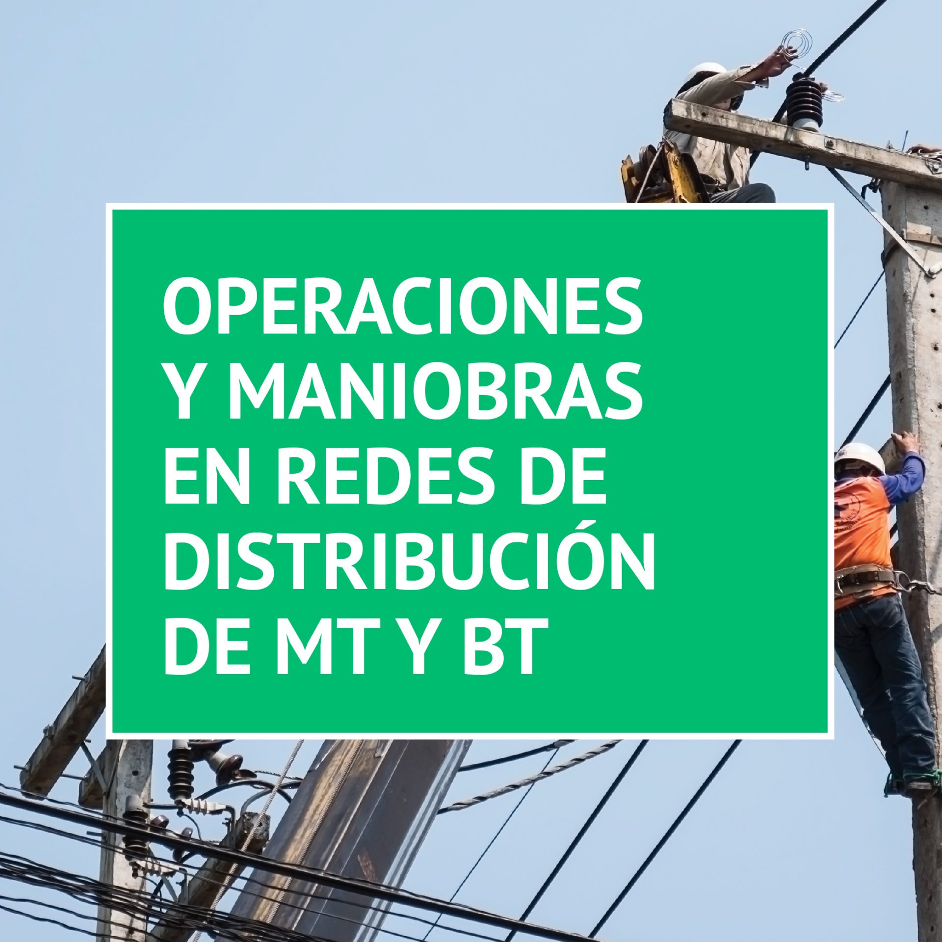 OPERACIONES Y MANIOBRAS EN REDES DE DISTRIBUCION DE MT Y BT IDE